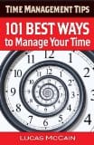 Time Management Tips: 101 Best Ways to Manage Your Time